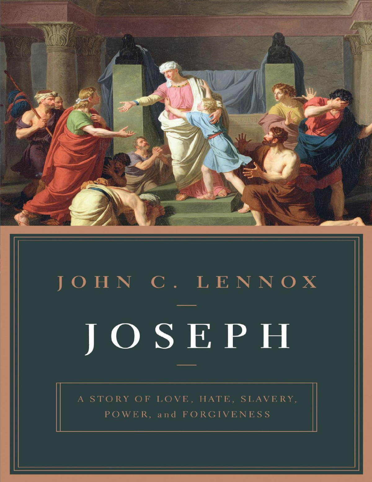 Joseph A Story Of Love Hate Slavery Power And Forgiveness John Lennox