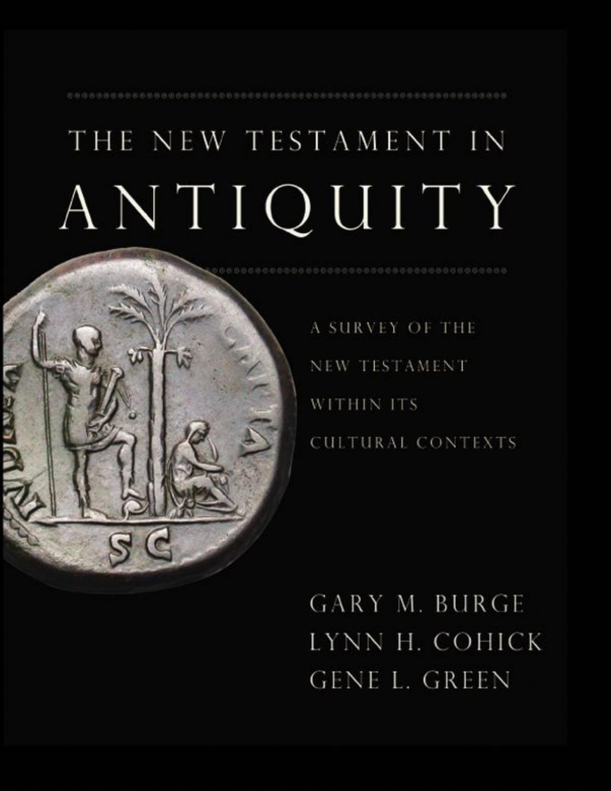 The New Testament In Antiquity A Survey Of The New Testament Within Its Cultural Context Burge