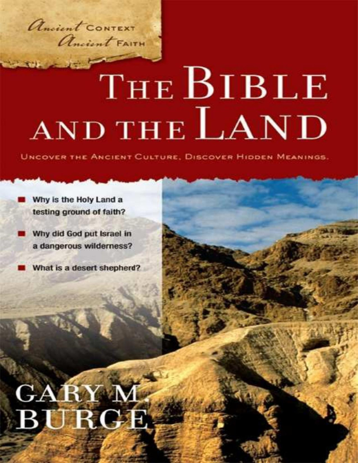 The Bible And The Land Ancient Context Ancient Faith Gary M Burge