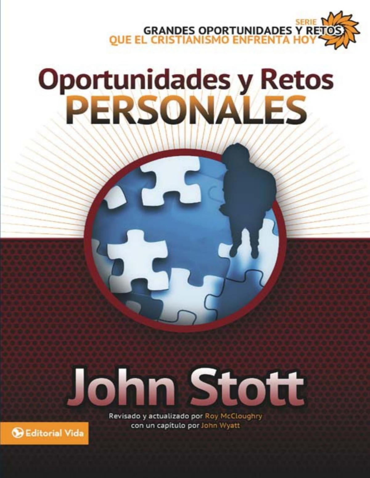 Oportunidades Y Retos Personales Grandes Oportunidades Y Retos Para El Cristianismo Hoy Spanish Edition Dr John Rw Stott