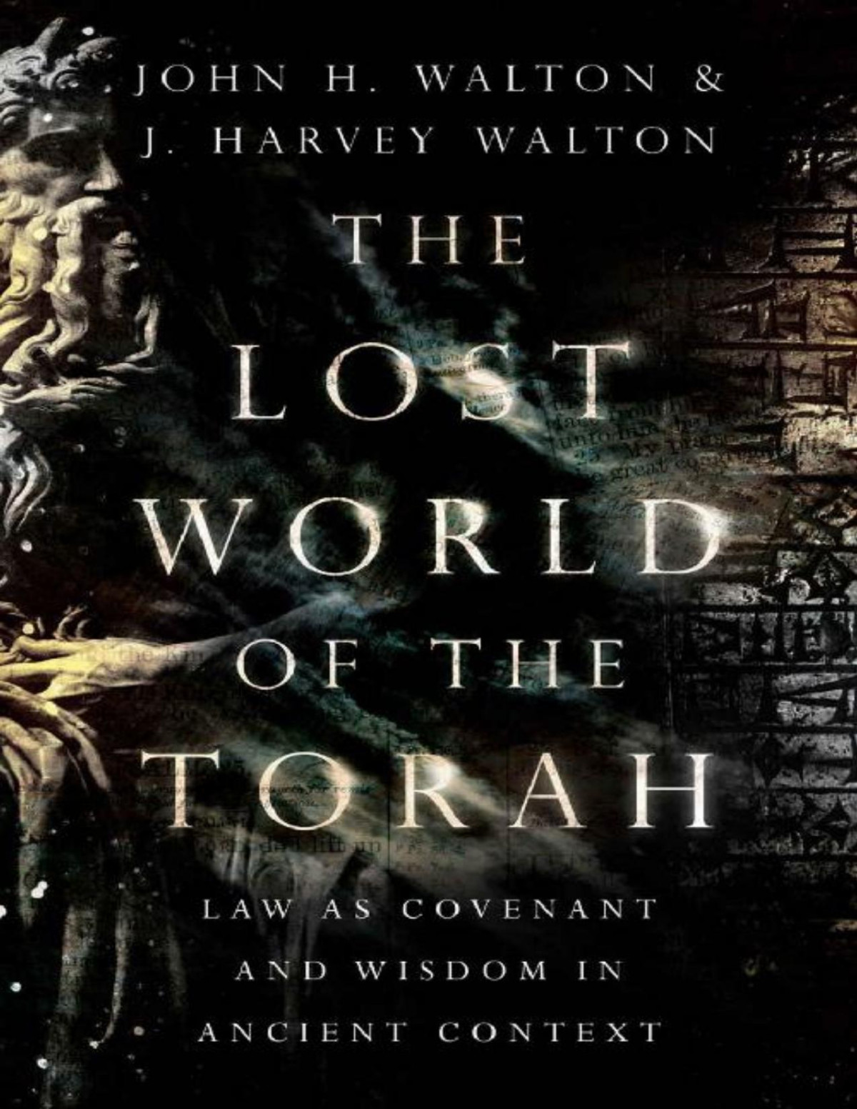 The Lost World Of The Torah The Lost World Series John H Walton J Harvey Walton