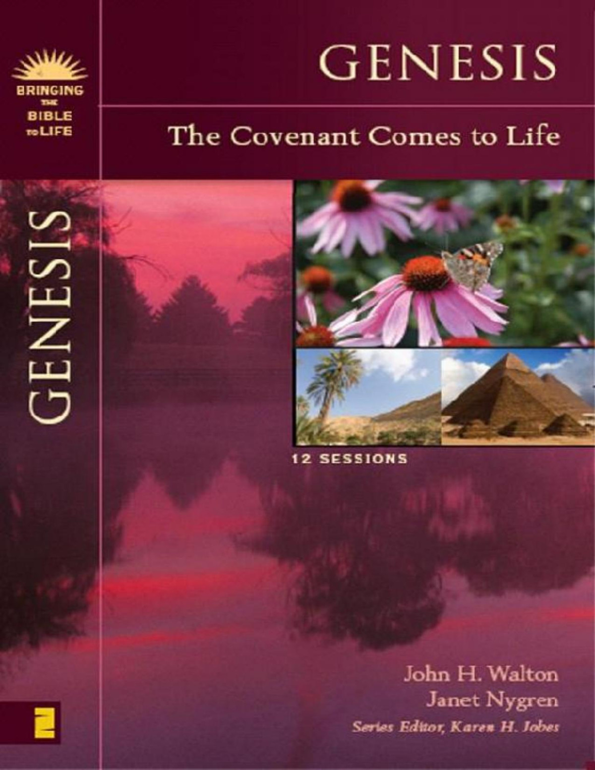 Genesis The Covenant Comes To Life Bringing The Bible To Life John H Walton Janet Nygren