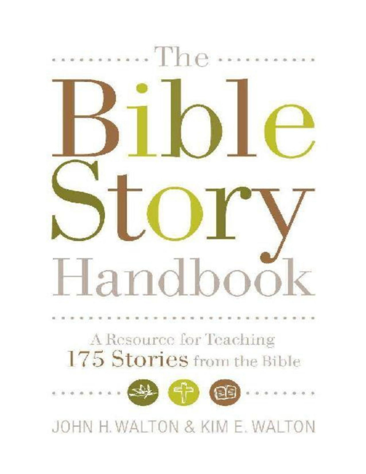 The Bible Story Handbook A Resource For Teaching 175 Stories From The Bible John H Walton Kim E Walton
