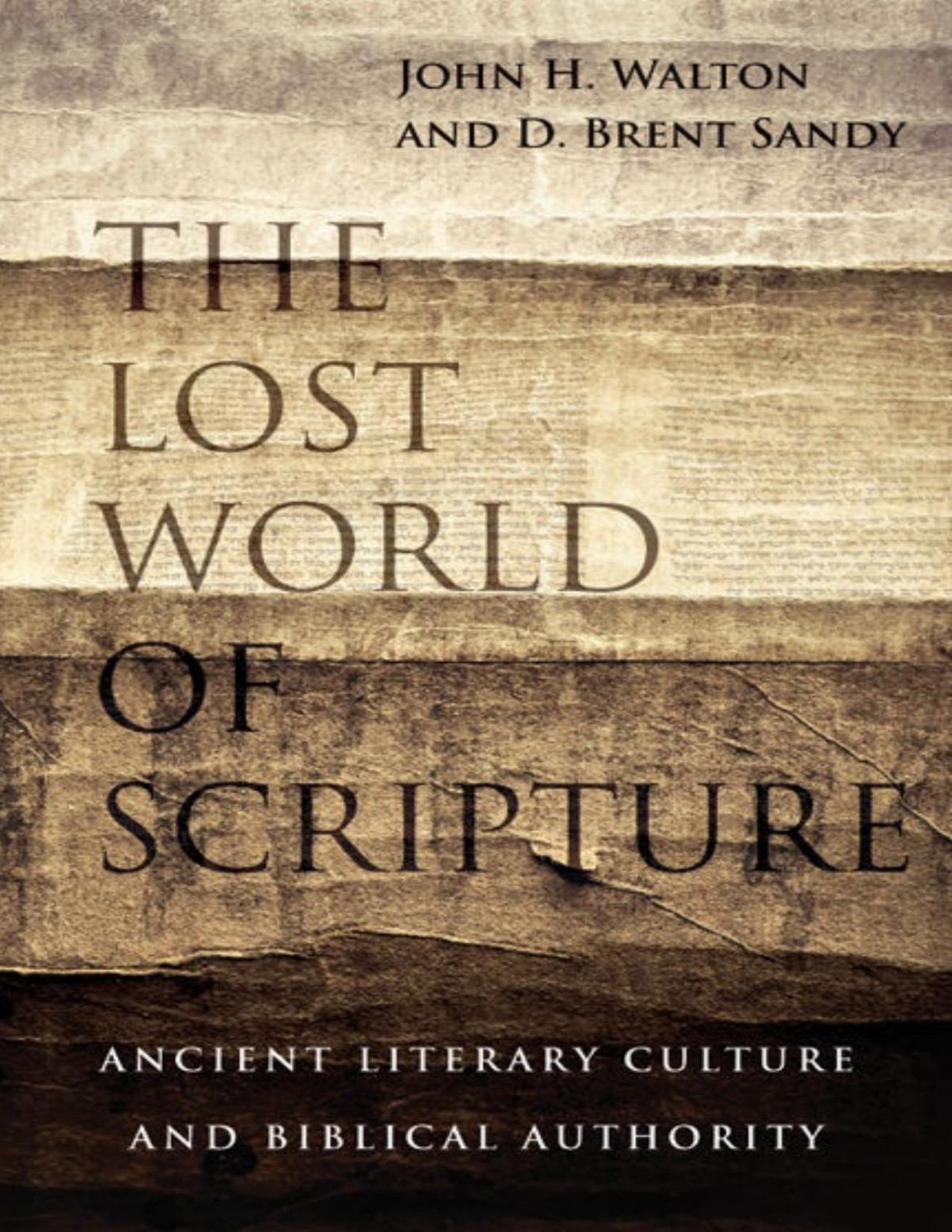 The Lost World Of Scripture Ancient Literary Culture And Biblical Authority John H Walton