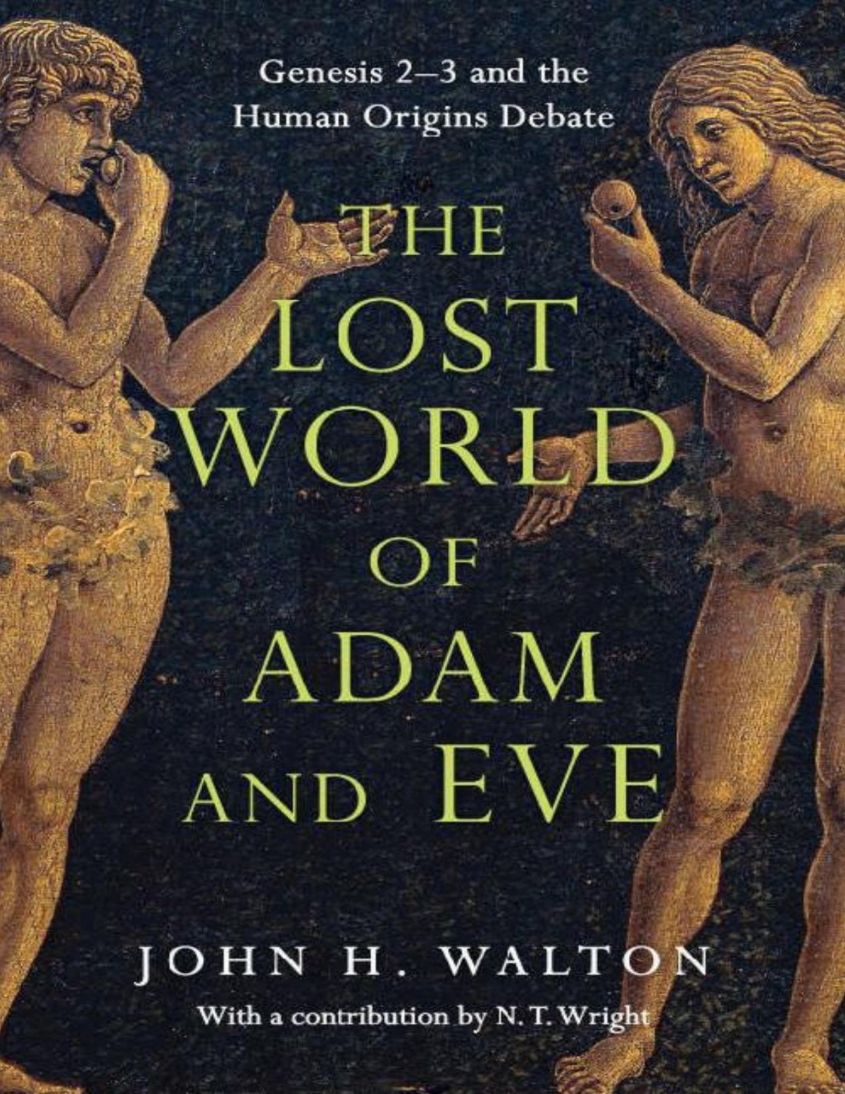 The Lost World Of Adam And Eve Genesis 23 And The Human Origins Debate John H Walton