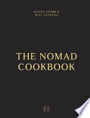 The Nomad Cookbook 1st Edition Daniel Humm Will Guidara Leo Robitschek