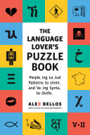 The Language Lovers Puzzle Book Perpleing Leical Patterns To Unmi And Veing Synta To Outfo Alex Bellos Puzzle Books Bellos