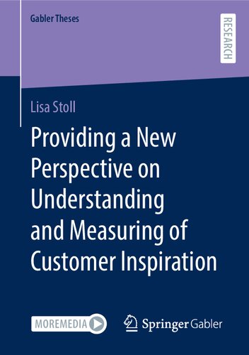 Providing A New Perspective On Understanding And Measuring Of Customer Inspiration 1st Edition Lisa Stoll