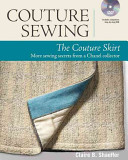 Couture Sewing The Couture Skirt More Sewing Secrets From A Chanel Collector Illustrated Claire Shaeffer