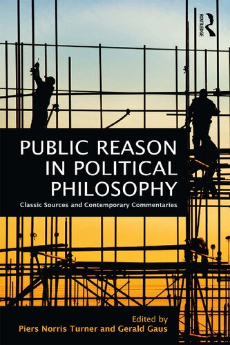 Public Reason In Political Philosophy Classic Sources And Contemporary Commentaries 1st Edition Turner
