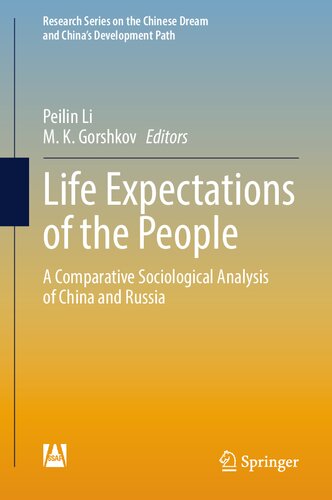 Life Expectations Of The People A Comparative Sociological Analysis Of China And Russia 1st Edition Peilin Li