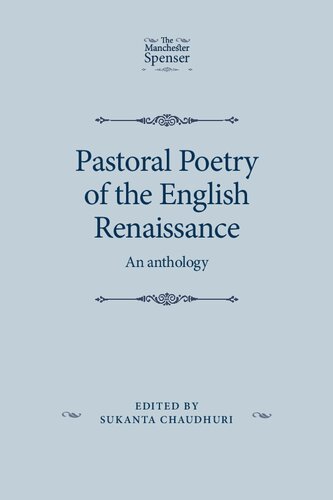 Pastoral Poetry Of The English Renaissance An Anthology Sukanta Chaudhuri