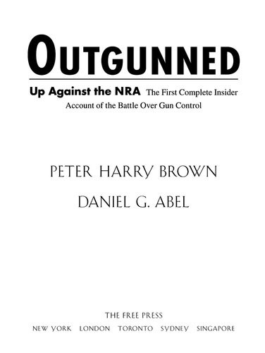 Outgunned Up Against The Nra Peter Harry Brown Daniel G Abel