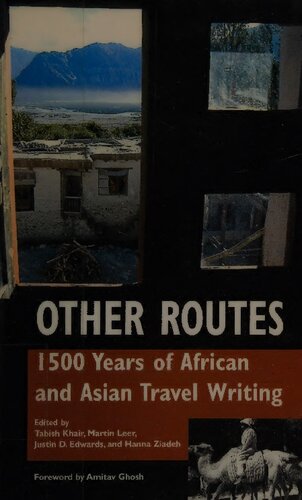 Other Routes 1500 Years Of African And Asian Travel Writing Tabish Khair Editor