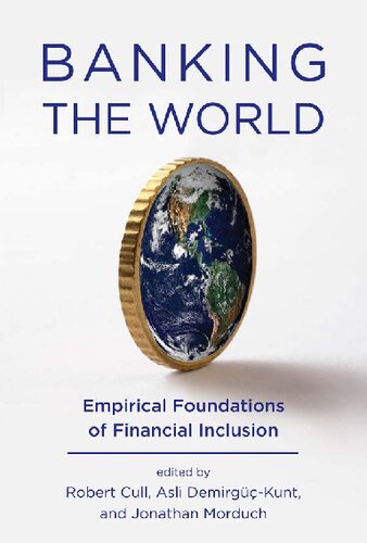 Banking The World Empirical Foundations Of Financial Inclusion Robert Cull