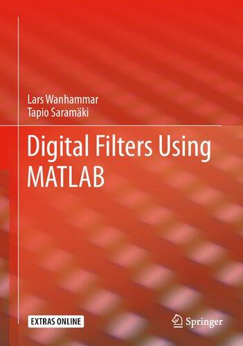 Digital Filters Using Matlab 1st Ed 2020 Lars Wanhammar Tapio Saramki