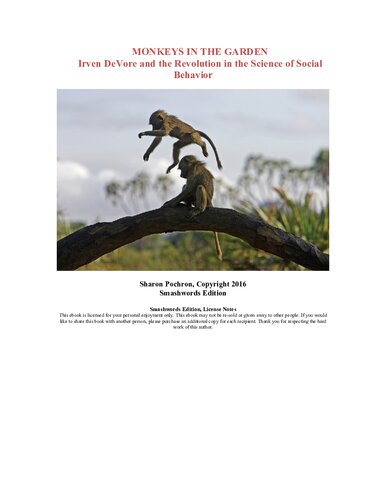 Monkeys In The Garden Irven Devore And The Revolution In The Science Of Social Behavior Sharon Pochron