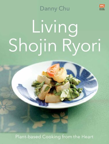 Living Shojin Ryori Plantbased Cooking From The Heart Danny Chu