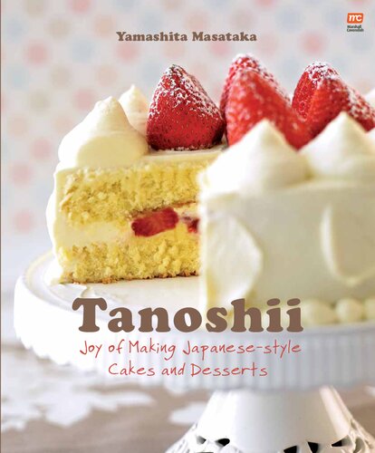 Tanoshii Joy Of Making Japanesestyle Cakes And Desserts Yamashita Masataka