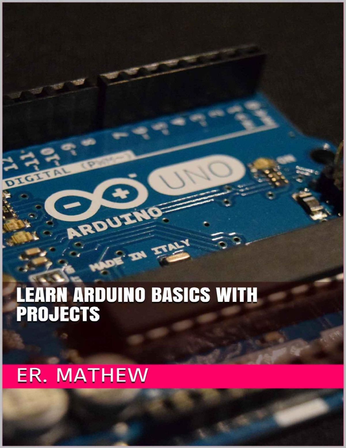 Learn Arduino Basics With Projects Mathew Er