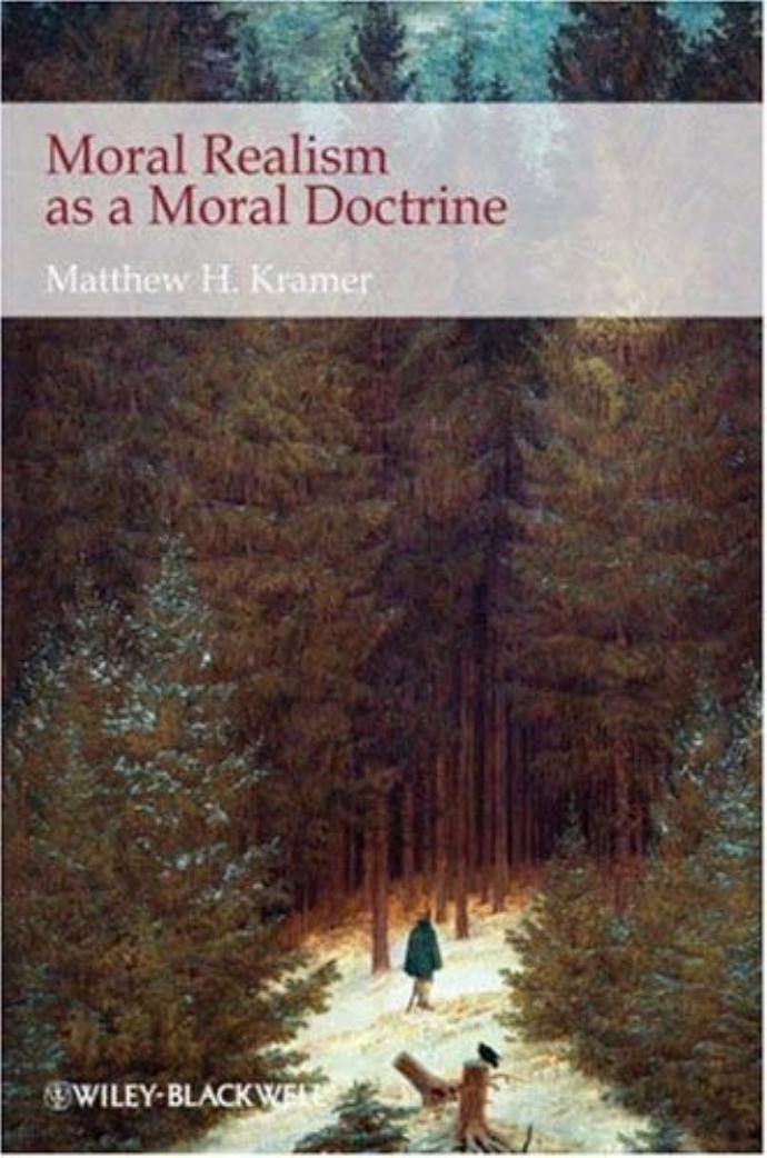 Moral Realism As A Moral Doctrine Matthew H Kramer