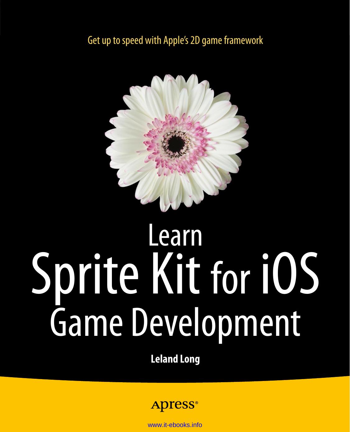 Learn Sprite Kit For Ios Game Development 1st Edition Leland Long