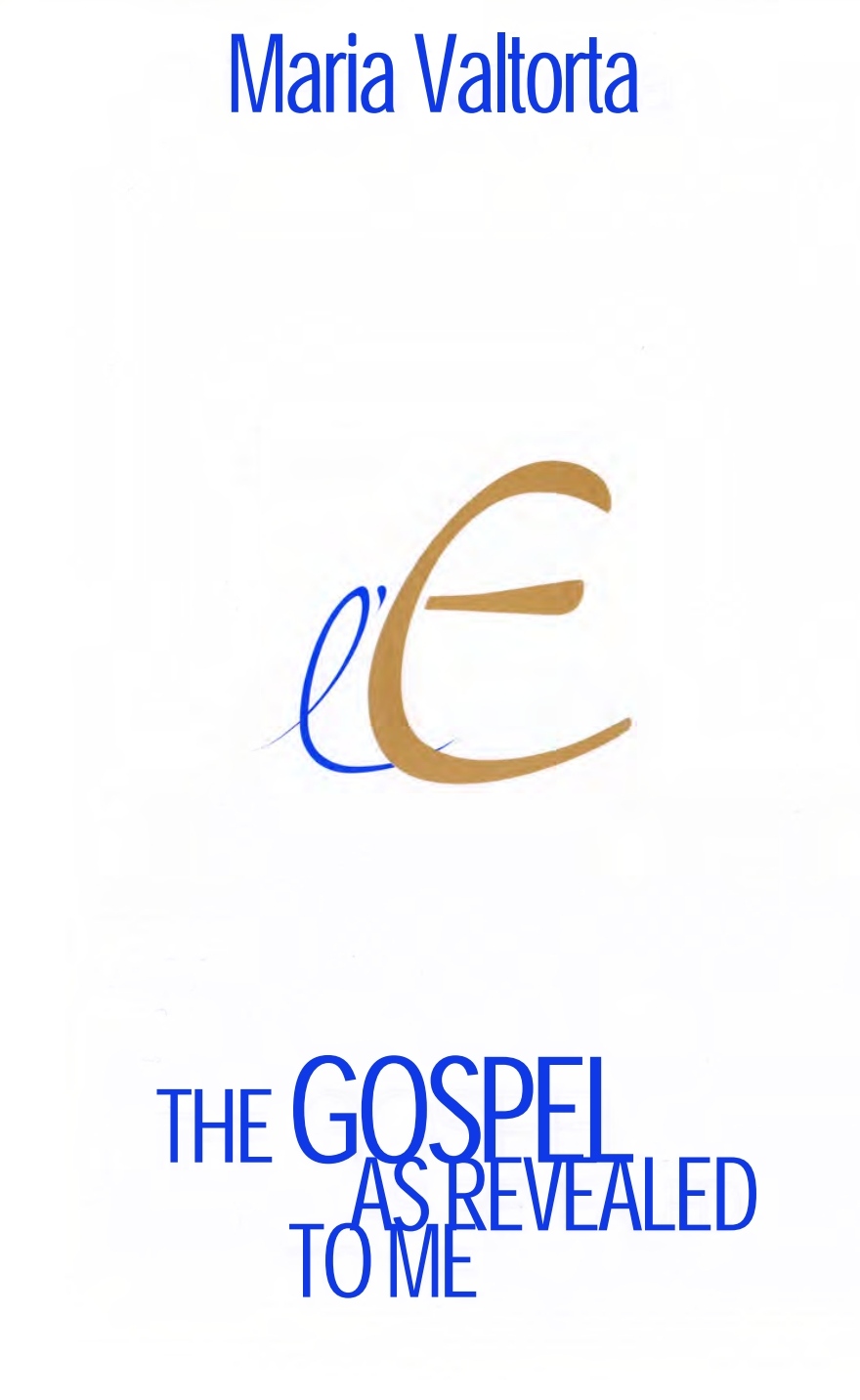The Gospel As Revealed To Me Volume One 2nd Edition Maria Valtorta
