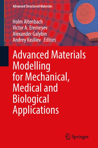 Advanced Materials Modelling For Mechanical Medical And Biological Applications 1st Edition Holm Altenbach