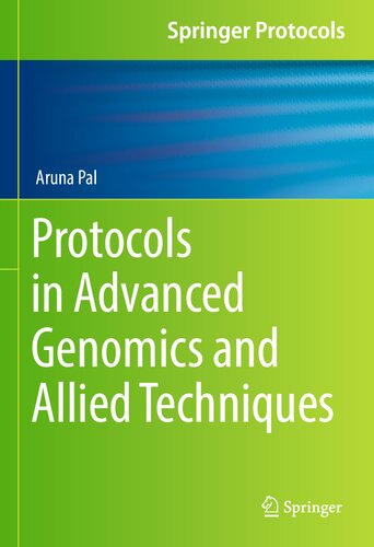 Protocols In Advanced Genomics And Allied Techniques 1st Edition Aruna Pal