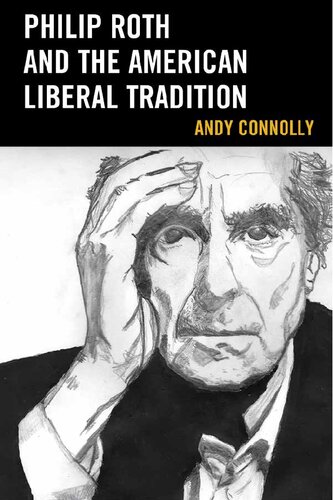 Philip Roth And The American Liberal Tradition Andy Connolly