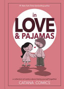 In Love And Pajamas A Collection Of Comics About Being Yourself Together Catana Chetwynd