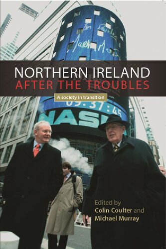 Northern Ireland After The Troubles A Society In Transition 1st Edition Colin Coulter Editor