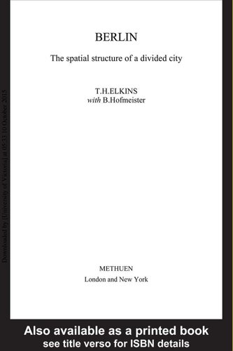 Berlin The Spatial Structure Of A Divided City Dorothy Elkins T H Elkins B Hofmeister