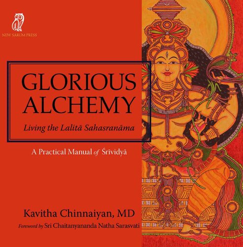 Glorious Alchemy Living The Lalit Sahasranma Kavitha Chinnaiyan