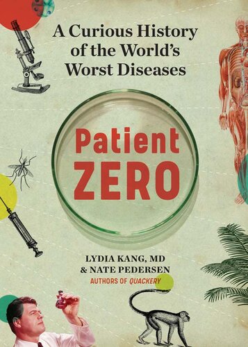 Patient Zero A Curious History Of The Worlds Worst Diseases Lydia Kang Nate Pedersen