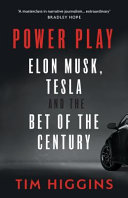 Power Play Elon Musk Tesla And The Bet Of The Century Uk Edition Tim Higgins