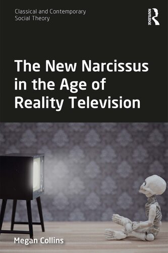 The New Narcissus In The Age Of Reality Television 1st Edition Megan Collins
