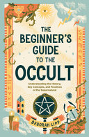 The Beginners Guide To The Occult Deborah Lipp Jane Smith