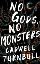 No Gods No Monsters Cadwell Turnbull