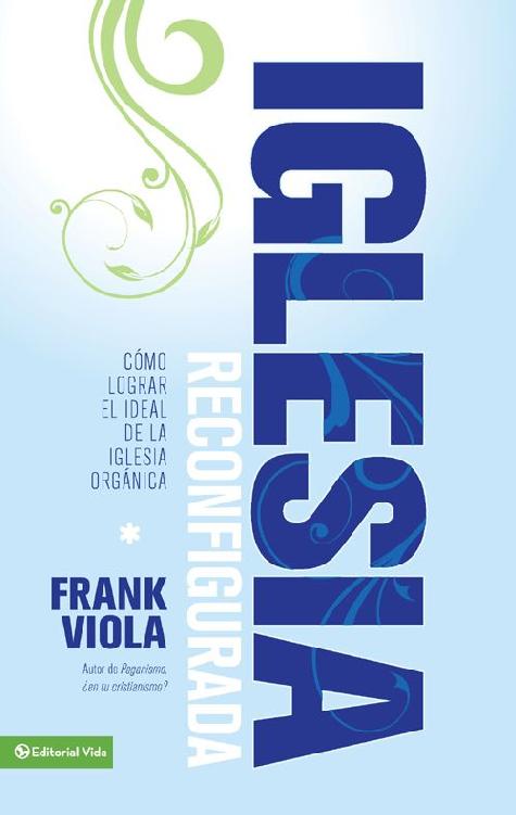 La Iglesia Reconfigurada Spanish Edition Frank Viola
