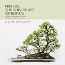 Penjing The Chinese Art Of Bonsai A Pictorial Exploration Of Its History Aesthetics Styles And Preservation Hardcover With Jacket Qingquan