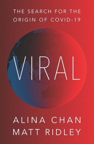 Viral The Search For The Origin Of Covid19 Alina Chan Matt Ridley