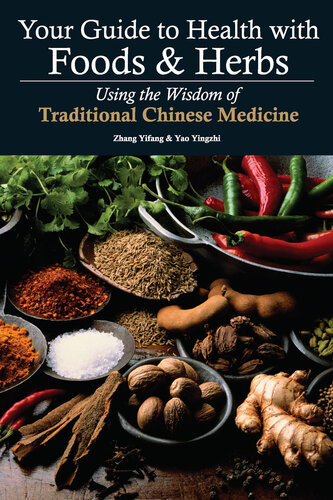 Your Guide To Health With Foods Herbs Using The Wisdom Of Traditional Chinese Medicine Paperback With Flaps Yifang Zhang