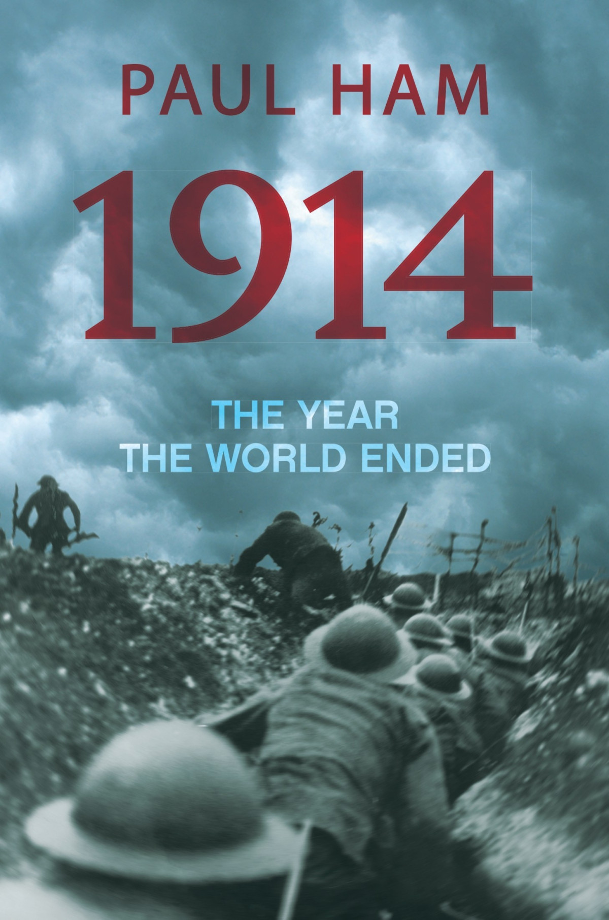 1914 The Year The World Ended Paul Ham