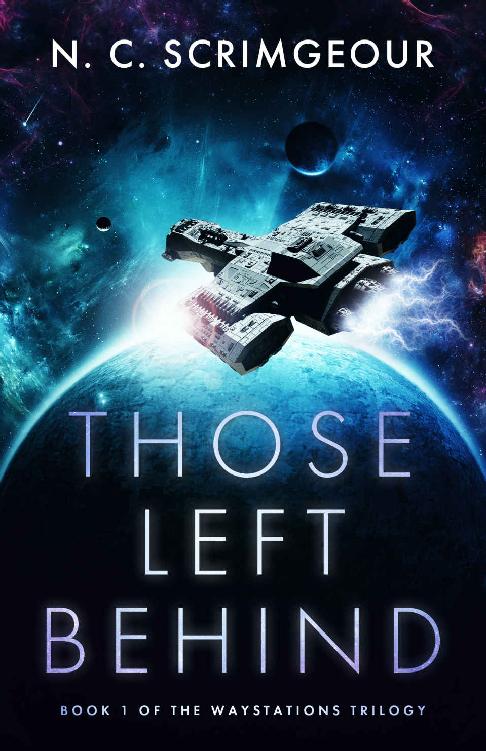 Those Left Behind An Epic First Contact Space Opera The Waystations Trilogy Book 1 N C Scrimgeour