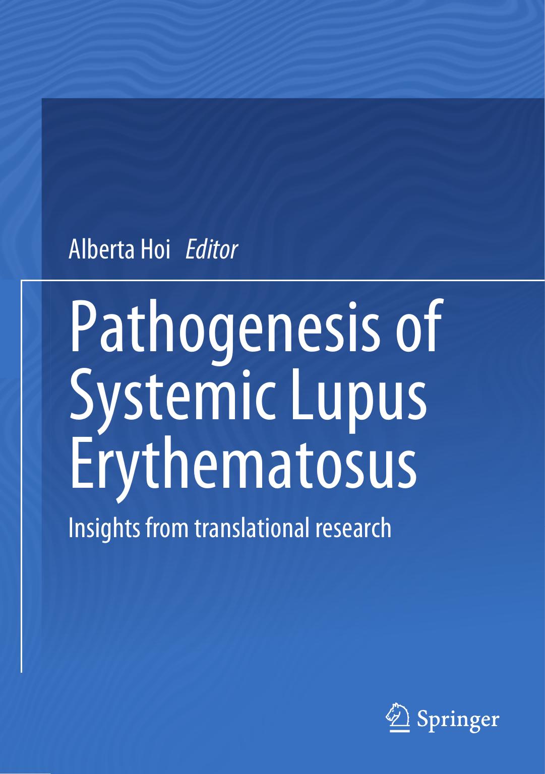 Pathogenesis Of Systemic Lupus Erythematosus Insights From Translational Research Alberta Hoi