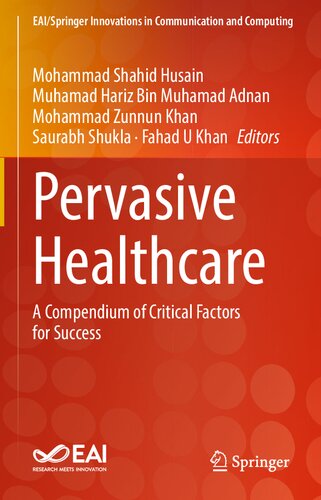Pervasive Healthcare A Compendium Of Critical Factors For Success 1st Edition Mohammad Shahid Husain