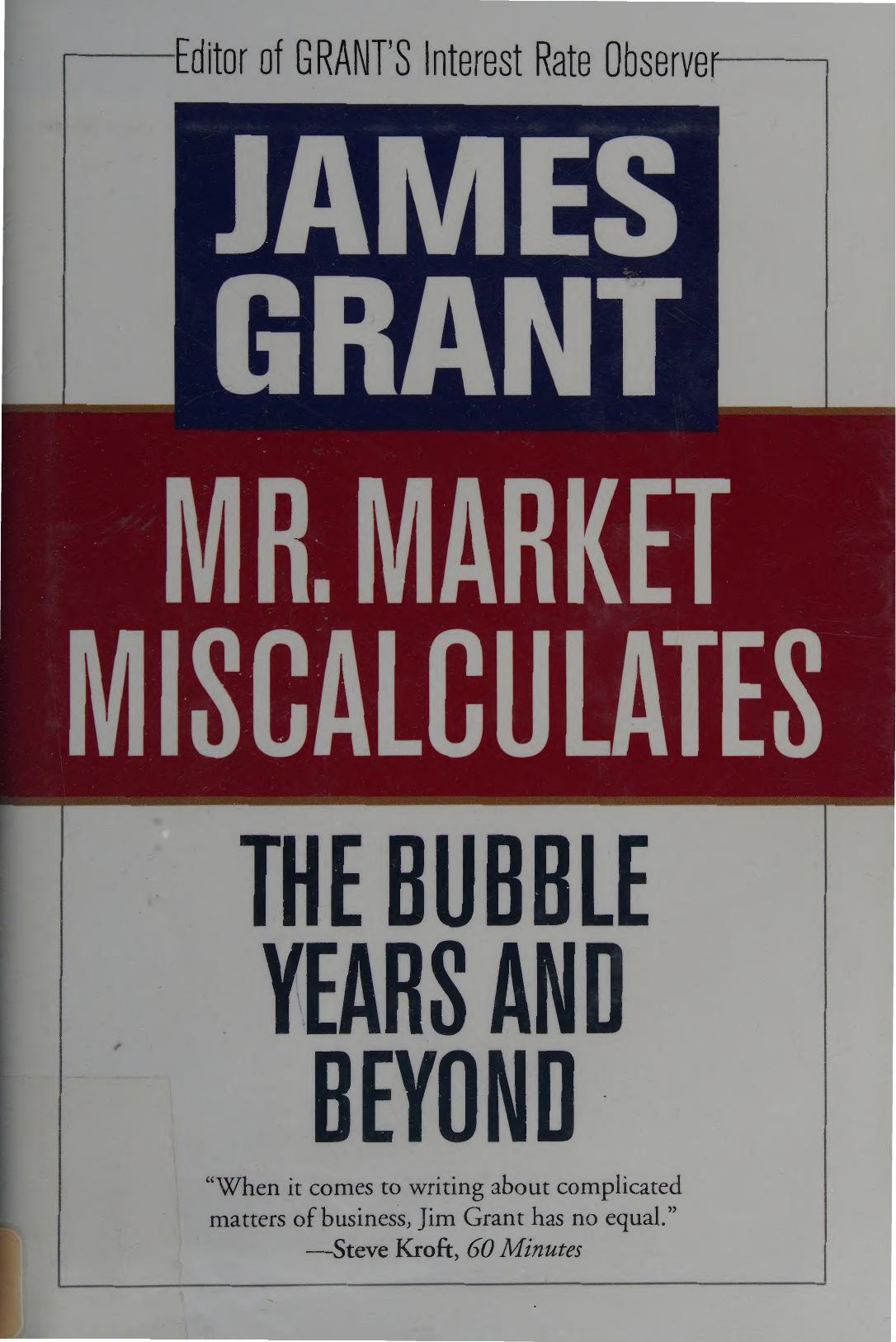 Mr Market Miscalculates The Bubble Years And Beyond James