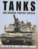 Tanks And Armored Fighting Vehicles Over 240 Of The Worlds Greatest Vehicles Robert Jackson
