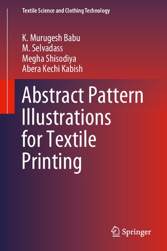 Abstract Pattern Illustrations For Textile Printing 1st Edition K Murugesh Babu